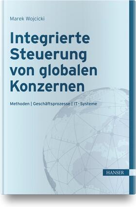 Wojcicki |  Integrierte Steuerung von globalen Konzernen | Buch |  Sack Fachmedien
