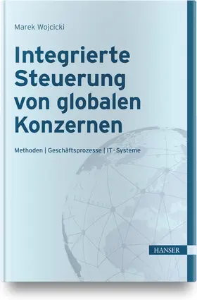 Wojcicki | Integrierte Steuerung von globalen Konzernen | Buch | 978-3-446-46141-3 | sack.de