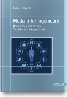 Hofmann | Hofmann, G: Medizin für Ingenieure | Medienkombination | 978-3-446-46148-2 | sack.de