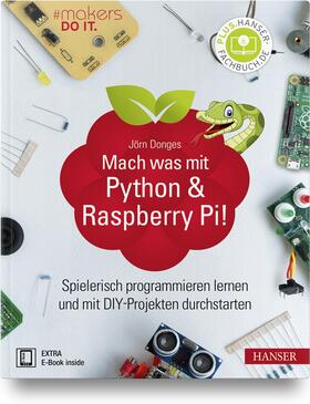 Donges | Mach was mit Python & Raspberry Pi! | Medienkombination | 978-3-446-46150-5 | sack.de
