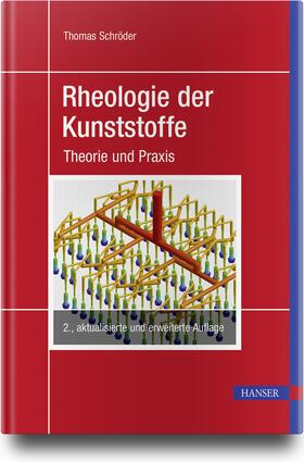 Schröder | Rheologie der Kunststoffe | Buch | 978-3-446-46151-2 | sack.de