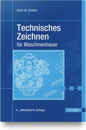 Grollius | Technisches Zeichnen für Maschinenbauer | Buch | 978-3-446-46153-6 | www.sack.de