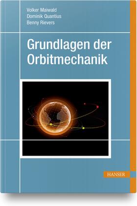 Quantius / Maiwald / Rievers | Maiwald, V: Grundlagen der Orbitmechanik | Buch | 978-3-446-46219-9 | sack.de
