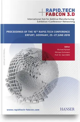 Kynast / Eichmann / Witt | Rapid.Tech + FabCon 3.D International Hub for Additive Manufacturing: Exhibition + Conference + Networking | Buch | 978-3-446-46223-6 | www.sack.de
