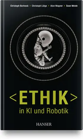 Bartneck / Lütge / Wagner |  Ethik in KI und Robotik | Buch |  Sack Fachmedien