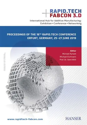Kynast / Eichmann / Witt |  Rapid.Tech + FabCon 3.D International Hub for Additive Manufacturing: Exhibition + Conference + Networking | eBook | Sack Fachmedien