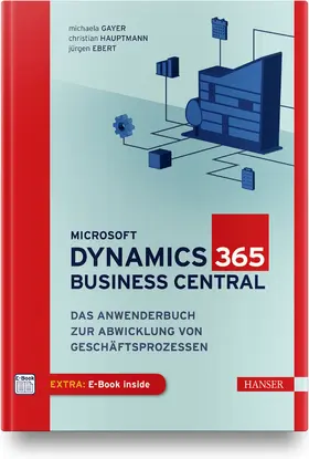Gayer / Hauptmann / Ebert | Microsoft Dynamics 365 Business Central | Medienkombination | 978-3-446-46257-1 | www.sack.de