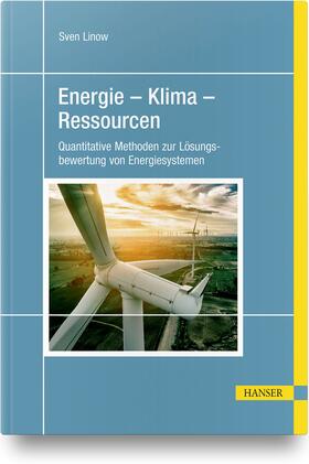 Linow | Energie - Klima - Ressourcen | Buch | 978-3-446-46270-0 | sack.de