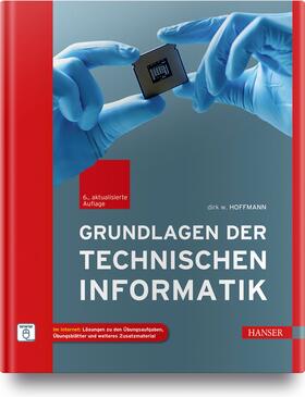 Hoffmann | Hoffmann, D: Grundlagen der Technischen Informatik | Buch | 978-3-446-46314-1 | sack.de