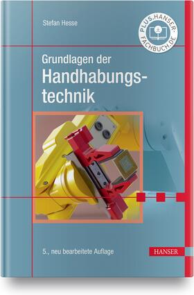 Hesse | Grundlagen der Handhabungstechnik | Buch | 978-3-446-46335-6 | sack.de