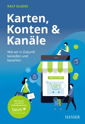 Gladis |  Karten, Konten und Kanäle: Wie wir in Zukunft bestellen und bezahlen | eBook | Sack Fachmedien