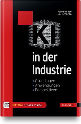 Weber / Seeberg | KI in der Industrie | Medienkombination | 978-3-446-46345-5 | sack.de