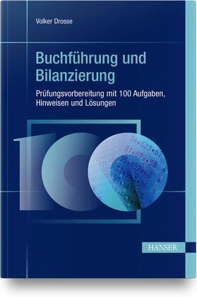 Drosse | Buchführung und Bilanzierung - Prüfungsvorbereitung mit 100 Aufgaben, Hinweisen und Lösungen | Buch | 978-3-446-46399-8 | sack.de