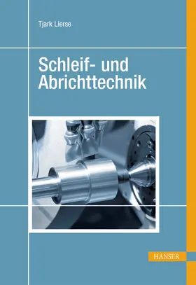 Lierse |  Schleif- und Abrichttechnik | eBook | Sack Fachmedien