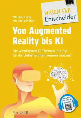 Lang / Müller |  Von Augmented Reality bis KI - Die wichtigsten IT-Themen, die Sie für Ihr Unternehmen kennen müssen | eBook | Sack Fachmedien
