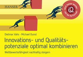 Dunst / Vahs | Innovations- und Qualitätspotenziale optimal kombinieren und Wettbewerbsfähigkeit nachhaltig steigern | E-Book | sack.de