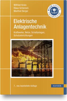 Knies / Schierack / Berger | Knies, W: Elektrische Anlagentechnik | Buch | 978-3-446-46458-2 | sack.de
