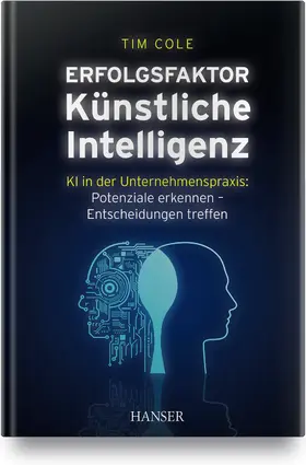 Cole |  Erfolgsfaktor Künstliche Intelligenz | Buch |  Sack Fachmedien