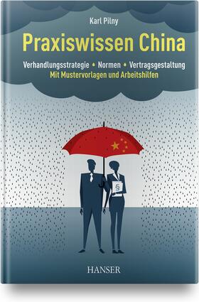 Pilny | Praxiswissen China | Buch | 978-3-446-46479-7 | sack.de