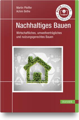 Pfeiffer / Bethe | Nachhaltiges Bauen | Buch | 978-3-446-46515-2 | sack.de