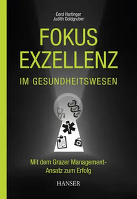 Hartinger / Goldgruber |  Fokus Exzellenz im Gesundheitswesen | eBook | Sack Fachmedien