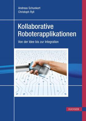 Schunkert / Ryll | Kollaborative Roboterapplikationen | E-Book | sack.de