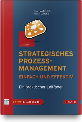 Hanschke / Lorenz | Strategisches Prozessmanagement - einfach und effektiv | Medienkombination | 978-3-446-46571-8 | sack.de