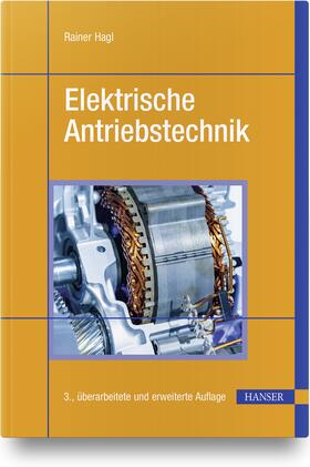 Hagl | Hagl, R: Elektrische Antriebstechnik | Buch | 978-3-446-46572-5 | sack.de