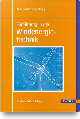 Schaffarczyk | Einführung in die Windenergietechnik | Buch | 978-3-446-46576-3 | sack.de
