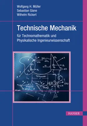 Müller / Glane / Rickert, M.Sc. |  Technische Mechanik für Technomathematik und Physikalische Ingenieurwissenschaft | eBook | Sack Fachmedien