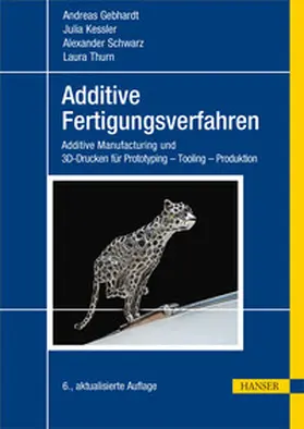 Gebhardt / Kessler / Schwarz |  Additive Fertigungsverfahren | eBook | Sack Fachmedien