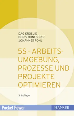 Kroslid / Ohnesorge / Pohl |  5S - Arbeitsumgebung, Prozesse und Projekte optimieren | eBook | Sack Fachmedien