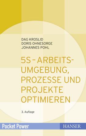 Kroslid / Ohnesorge / Pohl | 5S - Arbeitsumgebung, Prozesse und Projekte optimieren | E-Book | sack.de