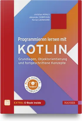 Kohls / Dobrynin / Leonhard |  Programmieren lernen mit Kotlin | Buch |  Sack Fachmedien
