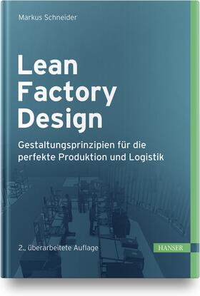 Schneider | Lean Factory Design | Buch | 978-3-446-46729-3 | sack.de
