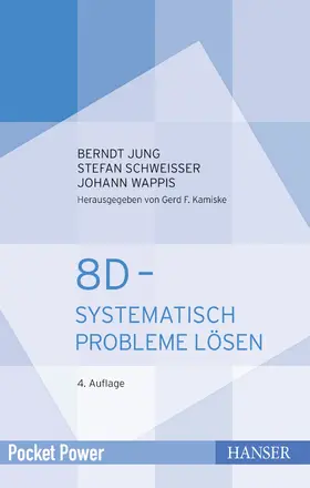 Jung / Schweißer / Wappis |  8D - Systematisch Probleme lösen | eBook | Sack Fachmedien