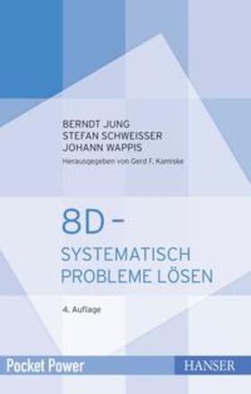 Jung / Schweißer / Wappis | 8D - Systematisch Probleme lösen | E-Book | sack.de