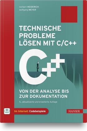Heiderich / Meyer | Heiderich, N: Technische Probleme lösen mit C/C++ | Buch | 978-3-446-46823-8 | sack.de