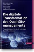 Freisinger / Jöbstl / Kögler |  Die digitale Transformation des Qualitätsmanagements | Buch |  Sack Fachmedien
