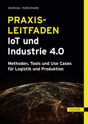 Holtschulte | Praxisleitfaden IoT und Industrie 4.0 | E-Book | sack.de
