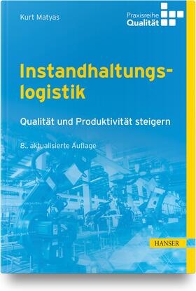 Matyas | Instandhaltungslogistik | Buch | 978-3-446-46932-7 | sack.de