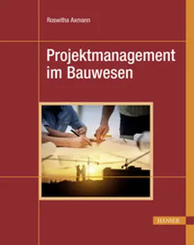 Axmann |  Projektmanagement im Bauwesen | eBook | Sack Fachmedien