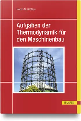 Grollius |  Aufgaben der Thermodynamik für den Maschinenbau | Buch |  Sack Fachmedien