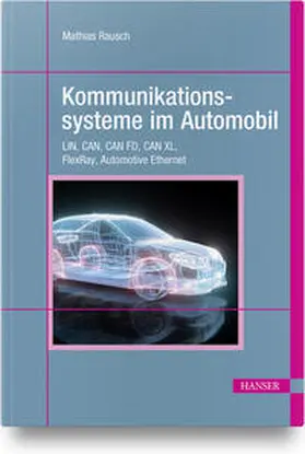 Rausch | Kommunikationssysteme im Automobil | Buch | 978-3-446-47035-4 | sack.de