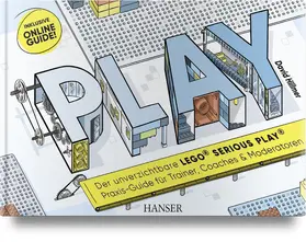 Hillmer |  PLAY! Der unverzichtbare LEGO® SERIOUS PLAY® Praxis-Guide für Trainer, Coaches und Moderatoren | Buch |  Sack Fachmedien