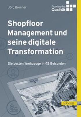 Brenner / Matyas | Shopfloor Management und seine digitale Transformation | E-Book | sack.de