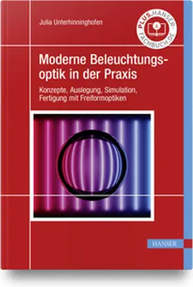 Unterhinninghofen | Moderne Beleuchtungsoptik in der Praxis | Buch | 978-3-446-47130-6 | sack.de