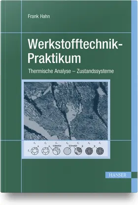 Hahn | Werkstofftechnik-Praktikum | Buch | 978-3-446-47212-9 | www.sack.de
