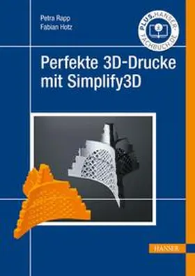 Rapp / Hotz | Perfekte 3D-Drucke mit Simplify3D | E-Book | www.sack.de