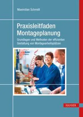 Schmidt |  Praxisleitfaden Montageplanung | eBook | Sack Fachmedien